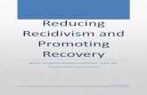 Reducing Recidivism and Promoting Recovery · Reducing Recidivism and Promoting Recovery West Virginia Implementation Plan for Treatment Supervision The purpose of the West Virginia