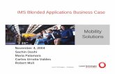 10-Lucent IMS Business Case v3 - CDG...Mobility Solutions Lucent Technologies – Proprietary IMS Blended Applications Business Case November 4, 2004 Sachin Doshi Maria Palamara Carlos