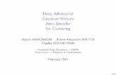 Deep Adversarial Gaussian Mixture Auto-Encoder …harchaoui.org/warith/dac_ppt.pdfOptimization Scheme Input Space Code Space Gaussian Clusters ( ˇ, , ) Encoder Decoder GMM Discriminator