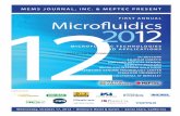 MEMS JOurnal, InC . & MEPTEC PrESEnT 12 2012 Proceedings.pdf · MEMS JOurnal, InC . & MEPTEC PrESEnT 12 Microfluidics FIRST ANNUAL 2012 MICROFLUIDIC TECHNOLOGIES ... with focus on
