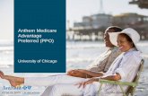 Anthem Medicare Advantage Preferred (PPO)...from your University of Chicago Retiree Medical Plan. • You will lose both medical and prescription drug coverage and will not be able