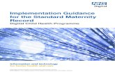 Implementation Guidance for the Standard Maternity Record...The guide has been created by NHS Digital and reviewed by the Professional Records Standards Body (PRSB). This is initial