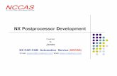 NX Postprocessor Development-Marketing - NX CAD CAM … · 2016-01-30 · NCCAS (NX CAD CAM Automation Service) is a group of Unigraphics CAD/CAM experts, who have many years' experience