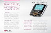 PHONE, - LG USA Saber...LG Electronics MobileComm 10101 Old Grove Rd., San Diego, CA 92131 Customer Service: (800) 793-8896 All materials in this datasheet including, without limitation,