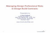 Managing Design Professional Risks in ... - Construction Risk · Design-Build Risk Management Lesson 4 Bidder Must Seek Clarification of Ambiguities in Contract Docs and Specs . D-Bldr