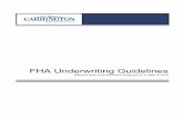 CMS FHA Underwriting Guidelines · General Mortgage Insurance Eligibility ... 3. Underwriting the Property ... FHA Underwriting Guidelines Mortgage Lending Division Version 8.7 –