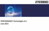 PERFORMANCE Technologies A.E. June 2015 · • Technical expertise, local implementation and support capability in Greece and abroad • Competitive cost base compared to major multinationals