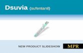 Dsuvia · Dsuvia REMS Healthcare settings that dispense Dsuvia must: Be able to manage an acute opioid overdose including respiratory depression Train all relevant staff that Dsuvia
