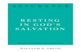 William P. Smith gets right to the cry of my heart in his latest book, · 2019-04-02 · William P. Smith gets right to the cry of my heart in his latest book, Assurance: Resting