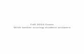 Fall 2016 Exam With better scoring student answers 2016 Exam... · 2017-01-24 · PART I This first section of the exam contains two essay questions. Question 1 (worth 45% of fmal