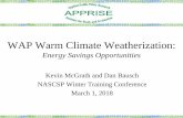 WAP Warm Climate Weatherization...2 Outline I. Needs Assessment –What is the level of need for low- income weatherization in warm climates? II. WAP Performance in Warm Climates –What