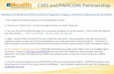 CMS and#PAHCOM#Partnership# · Stage 2 EP Core Objectives 13 Core Objective Measure 1. CPOE Use CPOE for more than 60% of medication, 30% of laboratory, and 30% of radiology 2. E-Rx