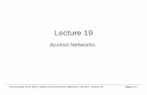 Lecture 19 - webpages.eng.wayne.eduwebpages.eng.wayne.edu/.../NotesFall07/Lecture19.pdf · Enhanced Hybrid Fiber Coax • Increased bandwidth (up to 1GHz)Increased bandwidth (up to