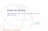 IPv6 in China - ITUIPv6 in China New Olympics, New Internet Economy and New Opportunities Liu Dong 2008-09-04. ITU Workshop on IPv6: Geneva, 4-5 September 2008 International Telecommunication