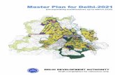 Master Plan for Delhi-2021 - Delhi Development …...Draft compilation for reference only MASTER PLAN FOR DELHI – 2021 Prepared by Delhi Development Authority and approved by the