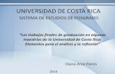 UNIVERSIDAD DE COSTA RICA · 2017-09-13 · UNIVERSIDAD DE COSTA RICA “Los trabajos finales de graduación en algunas maestrías de la Universidad de Costa Rica: Elementos para