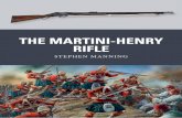 THE MARTINI-HENRY RIFLE · the War Office issued an invitation to all ‘Gunmakers and Others’ requesting that proposals be submitted ‘for breech-loading rifles, either repeating