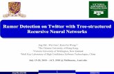 Rumor Detection on Twitter with Tree-structured Recursive Neural … · 2018-10-10 · Jing Ma (CUHK) 2018/7/15 1 Rumor Detection on Twitter with Tree-structured Recursive Neural