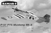 P-51 PTS Mustang Mk II - Horizon HobbyBefore beginning the assembly of your P-51 PTS Mustang, remove each part from its bag for inspection. Closely inspect the fuselage, wing panels,