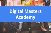 Digital Masters Academy - Typepad · 2016-06-22 · Fundamentals of AdWords 14 Oct Advanced Search Advertising 21 Oct Advanced Display Advertising 28 Oct Google Analytics 4 Nov Digitaal