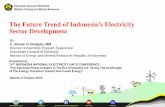 The Future Trend of Indonesia’s Electricity Sector Development · • Electricity sector development in Indonesia must be carried out in a balanced manner between Energy Security,