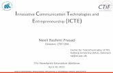 I C Technologies(and( Entrepreneurship((ICTE) Neeli(Rashmi ... · ICTE(• The(training(is(mul&disciplinary(and(is(oﬀered(in(English. • The(cross@disciplinary(proﬁle(addresses(the(growing(need(for(engineers(who(can(combine