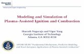 Modeling of Energetic Materials Combustion · Modeling and Simulation of Plasma-Assisted Ignition and Combustion Sharath Nagaraja and Vigor Yang Georgia Institute of Technology Atlanta,