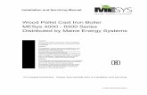 Wood Pellet Cast Iron Boiler MESys 4000 - 6000 Series ......This document contains important information regarding safe and proper installation, operation and maintenance of the MESys