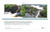 Wabagishik Generating Station Spillway Replacement Project Wabagishik GS Spillway â€¢ Constructed by