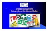 CUSTODIAL STAFF Occupational Health and Safety · 9 SSRSB OHS Policy - 2014 Sharing of Responsibilities: Supervisors -Form Health and Safety Committees or a Health and Safety Representative