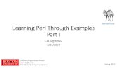 Learning Perl Through Examples Part ILearning Perl Through Examples Part I L1110@BUMC 2/21/2017 Yun Shen, Programmer Analyst ... • originally as a Unix Scripting Language • Grown