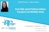 Arak High speed Railway Station Transport and Mobility Study · Parallel Session 1 – Station Design 1 Arak High speed Railway Station Transport and Mobility Study M. Zanjanipour,