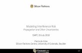 Modeling Interference Risk · • Can be applied to real-world spectrum cases: MetSat/LTE, LTE/Wi-Fi, inter-satellite • Yields useful insights Limits of statistical modeling; responses?