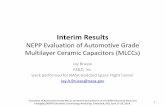 Interim Results from Evaluation of Automotive Grade ...NEPP Evaluation of Automotive Grade Multilayer Ceramic Capacitors (MLCCs) Jay Brusse AS&D, Inc. work performed for NASA Goddard