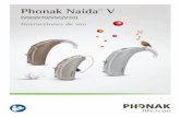 Instrucciones de uso Naida V - Phonak · una pérdida auditiva importante disfrutan de la restauración de la audición mediante implantes cocleares. Esta solución auditiva avanzada