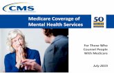 Medicare Coverage of Mental Health Services · 2015-07-23 · *Assignment is an agreement by your doctor, provider, or supplier to be paid directly by Medicare, to accept the Medicare