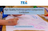 High-Quality Prekindergarten Components: Curriculum · curriculum? Is the curriculum effective in meeting student identified needs? It is best practice that prekindergarten programs