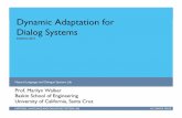 Dynamic Adaptation for Dialog Systemsmaw/papers/sigdial-keynote-final.pdfDynamic Adaptation for Dialog Systems SIGDIAL 2010. ... No general purpose technology 7 . NATURAL LANGUAGE