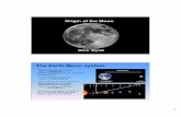 Origin of the Moon - University of Cambridgewyatt/poa_201415_originofmoon.pdf · The Earth-Moon system The Moon orbits the Earth at a moon = 385,000 km with an eccentricity of 0.05,