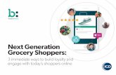 Next Generation Grocery Shoppers - Bazaarvoicefactors including look, innovation and health benefits. However, a number of challenges remain for retailers who want to push more NPD