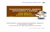 Countermeasures against Information Leakage · 2014-08-18 · 1. Do Not Take Out Your Organization's IT Resources without Permission . Taking out, without permission, your organization's