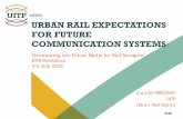 URBAN RAIL EXPECTATIONS FOR FUTURE COMMUNICATION URBAN RAIL EXPECTATIONS FOR FUTURE COMMUNICATION SYSTEMS