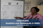 Child Health Analytics and Dashboards in HMIS...Analytics and Dashboards in HMIS September 20, 2017 Commonality WHO Health App HIV TB MALARIA IMMUNIZATIONelements EARLY WARNING RMNCH