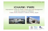 ICHARM / PWRI · 2/19/2018  · ICHARM / PWRI International Centre for Water Hazard and Risk Management under the auspices of UNESCO, Public Works Research Institute (PWRI), Japan