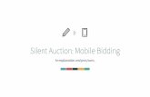 Silent Auction: Mobile Bidding - NeonCRM · 2019-01-16 · Will spend money on silent auction vs. all volunteer. Small group of people may not like mobile bidding. Perceived risk