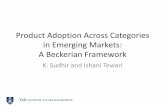 Product Adoption Across Categories in Emerging Markets: A ... Tewari - Category... · Final thought on Emerging Markets & Marketing • In this research, emerging market setting presented