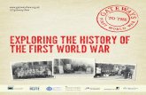 EXPLORING THE HISTORY OF THE FIRST WORLD WAR · 2014-10-20 · COMMEMORATING THE FIRST WORLD WAR The First World War shaped the 20th century, and its repercussions are still felt