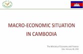 MACRO-ECONOMIC SITUATION IN CAMBODIA · The Ministry of Economy and Finance Date: February 08, 2018 MACRO-ECONOMIC SITUATION . IN CAMBODIA . 1