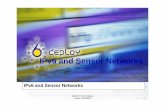 8 IPv6 and Sensor Networks.ppt - IPv6 Training IPv6 and Sensor Networks.pdf · Wireless Sensor Network IPv6 Deployment and Support Wireless Sensor Network • Network of small-footprint