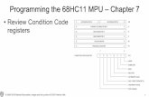 Programming the 68HC11 MPU – Chapter 7courses.muscedere.com/ELEC32701/ELEC3270-Ch7.pdf · programming the 68hc11 mpu – chapter 7 • review condition code registers 15 0 ixindex